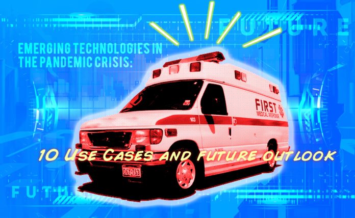 Emerging Technologies in the pandemic crisis- 10 Use Cases and future outlook