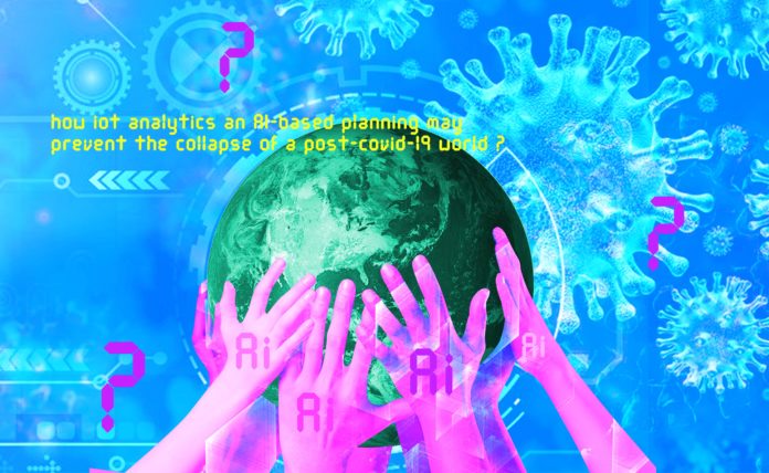 how iot analytics an AI-based planning may prevent the collapse of a post-covid-19 world